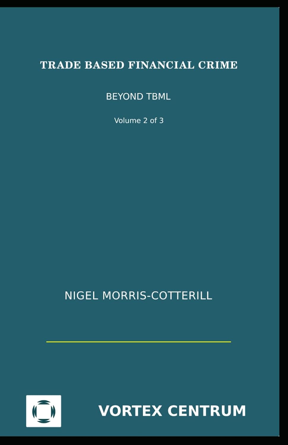 Trade Based Financial Crime Volume Two: Beyond "Trade Based Money Laundering" baixar o livro de graça