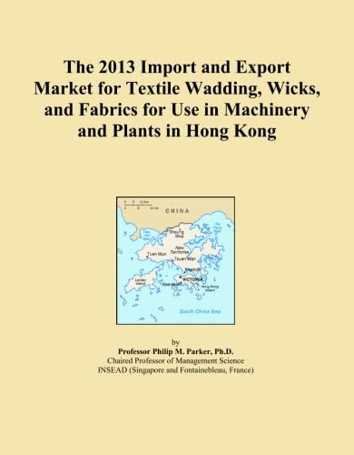 capítulo por capítulo baixar The 2013 Import and Export Market for Textile Wadding, Wicks, and Fabrics for Use in Machinery and Plants in Hong Kong