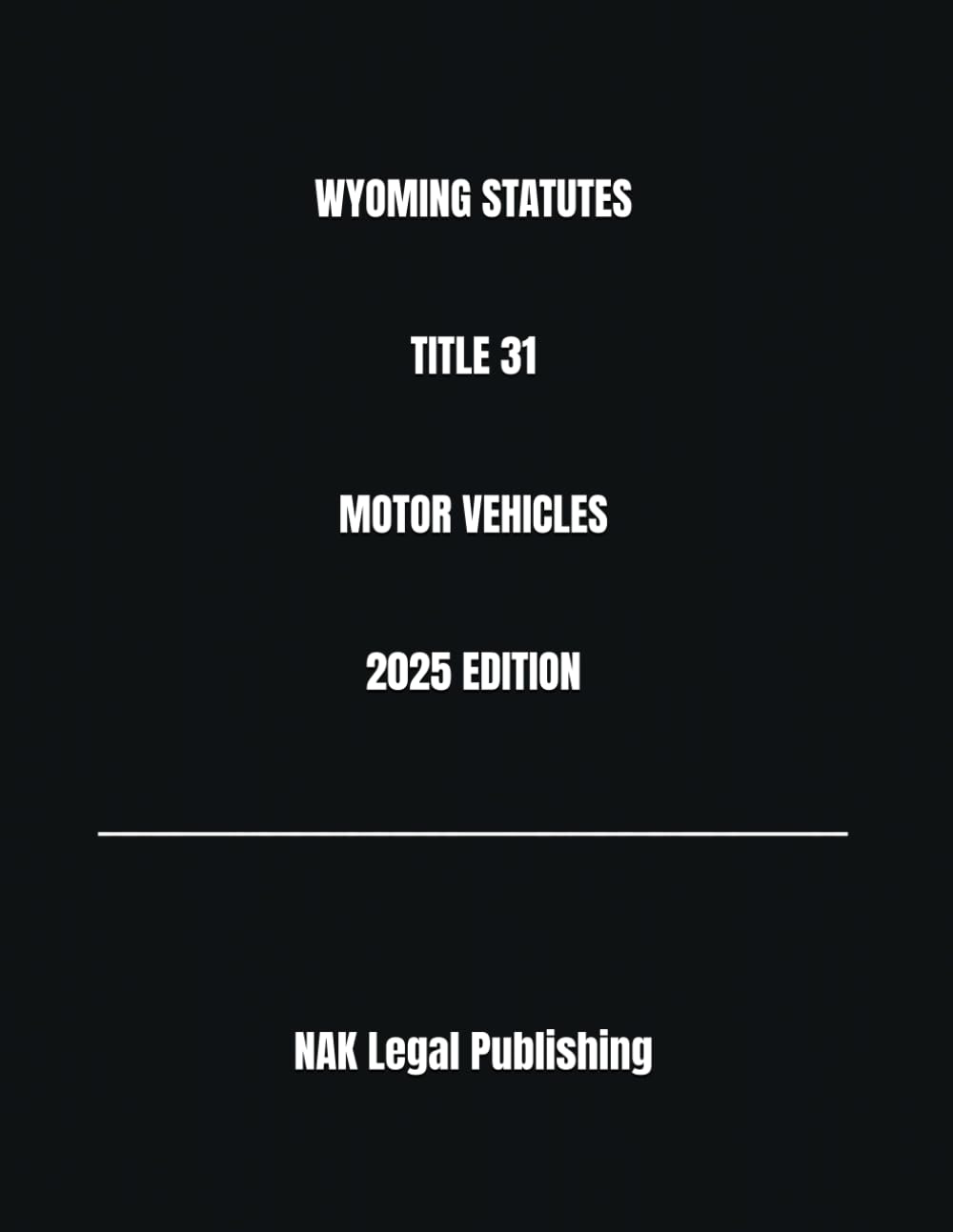WYOMING STATUTES TITLE 31 MOTOR VEHICLES 2025 EDITION