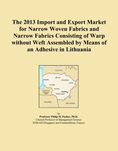 The 2013 Import and Export Market for Narrow Woven Fabrics and Narrow Fabrics Consisting of Warp without Weft Assembled by Means of an Adhesive in Lithuania baixar livro de graça