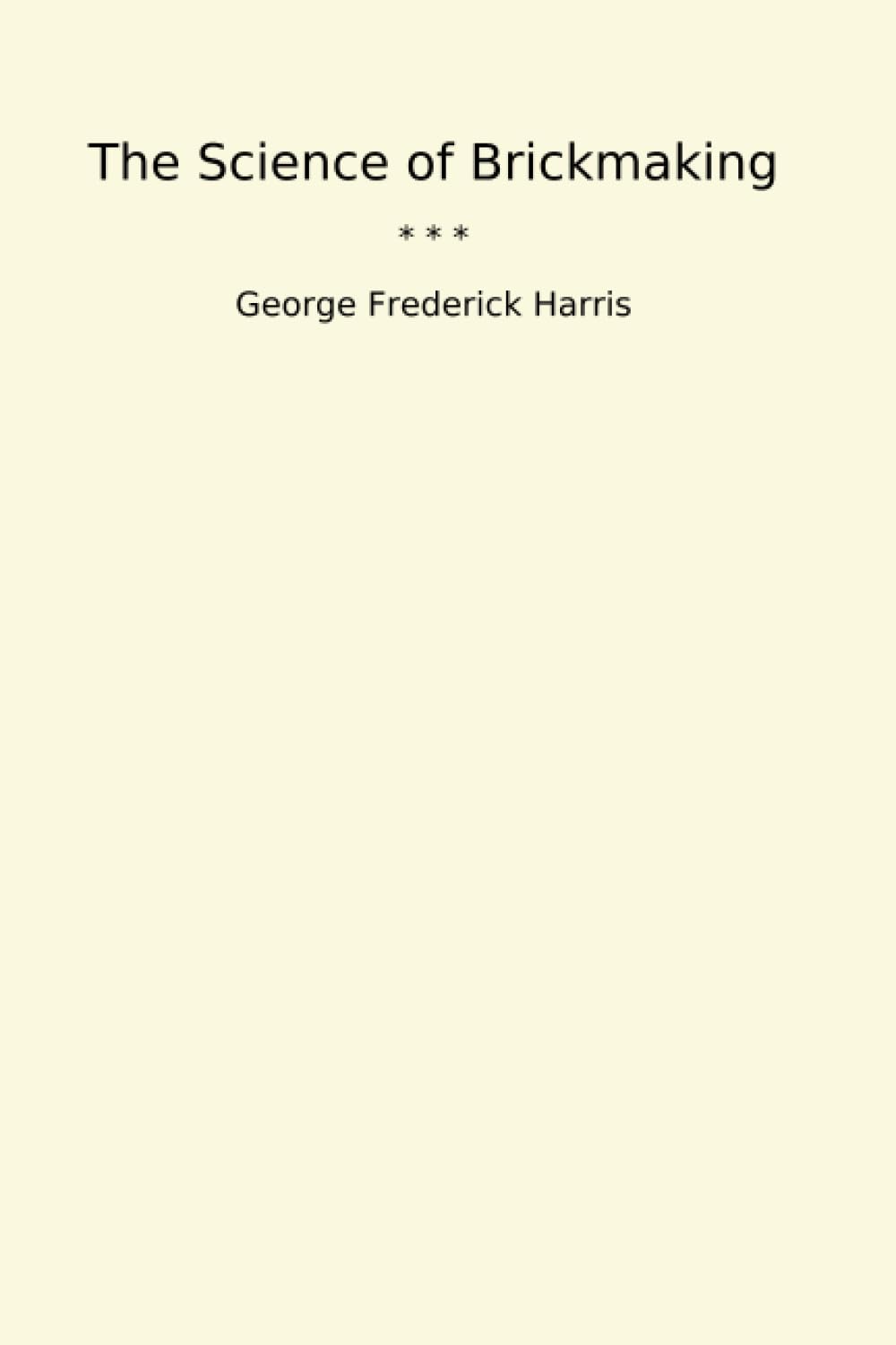 ler totalmente The Science of Brickmaking (Classic Books)