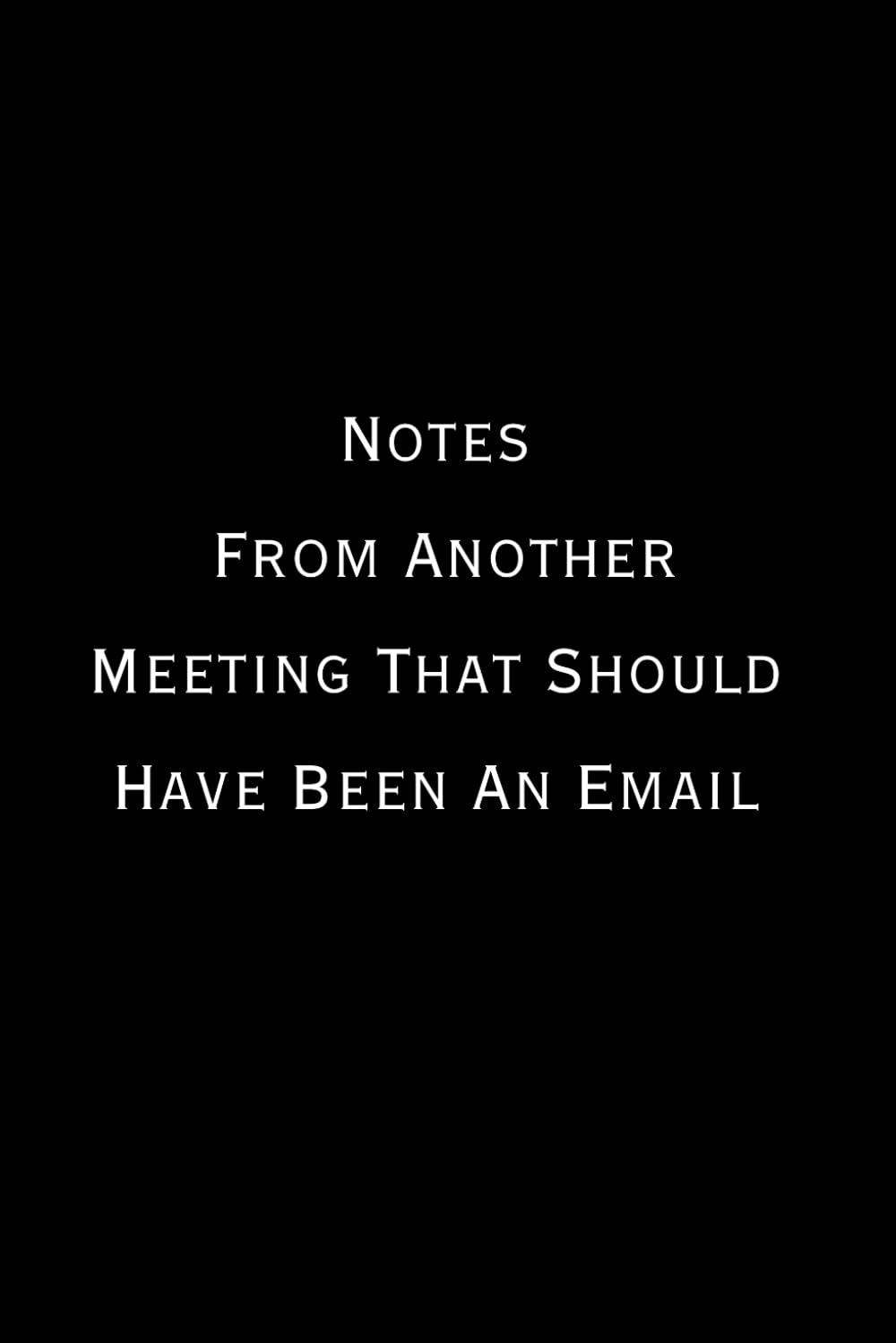 Notes From Another Meeting That Should Have Been An Email: Blank Lined Journal Coworker Notebook baixar o livro de graça