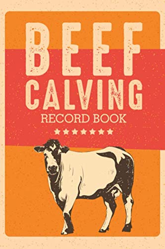 Beef Calving Record Book: Perfect Cattle Record keeping Book for family Farm to Keep Track of Your Calves, 6 x 9 Beef Calving Log 102 pages baixar o livro de graça