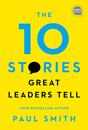 capítulo por capítulo baixar The 10 Stories Great Leaders Tell (Ignite Reads Book 0) (English Edition)