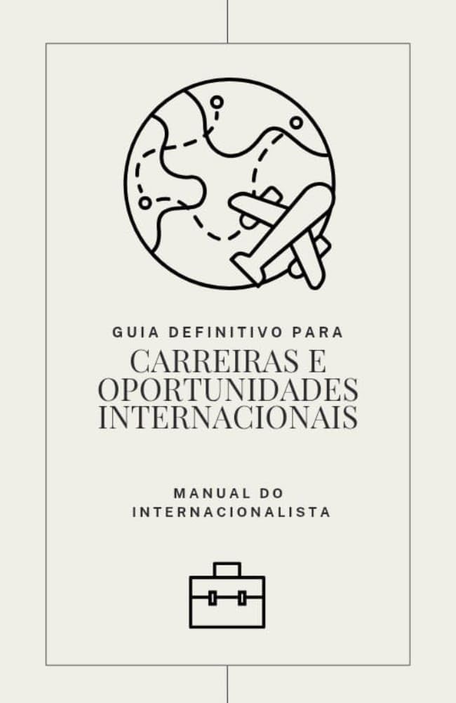 ler totalmente Guia Definitivo para Carreiras e Oportunidades Internacionais: Seu passaporte para uma carreira Global de sucesso