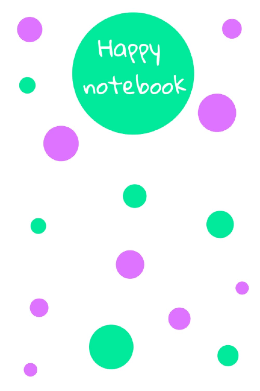 Happy Notebook: Cute Green and Violet Polka Dots Lined Happy Notebook for Teenage Girls, 6 x 9 inches -130 pages, Green and Violet Polka Dots Wide... Happy Journal for Girls, Happy Cute Gift baixar o livro de graça