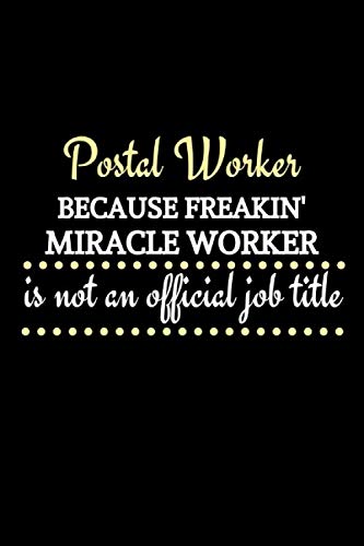 Postal Worker Because Freakin' Miracle Worker Is Not An Official Job Title: Postal Worker Funny Gifts | Christmas Gift For Postal Worker | Blank Lined Notebook To Write In baixar o livro de graça