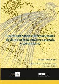 Las transferencias internacionales de datos en la normativa española y comunitaria: Premio Protección de Datos Personales de Investigación 2013 baixar livro de graça
