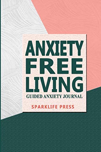 Anxiety Free Living: guided anxiety journal | cbt anxiety workbook for teens and young adults baixar o livro de graça