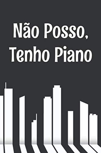 capítulo por capítulo baixar Não Posso, Tenho Piano: Caderno original e engraçado para entusiastas de piano (Portuguese Edition)