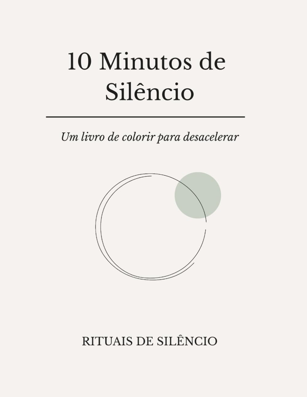 10 Minutos de Silêncio: Livro de colorir terapêutico para adultos: relaxamento, ansiedade e foco (Portuguese Edition) baixar livro de graça