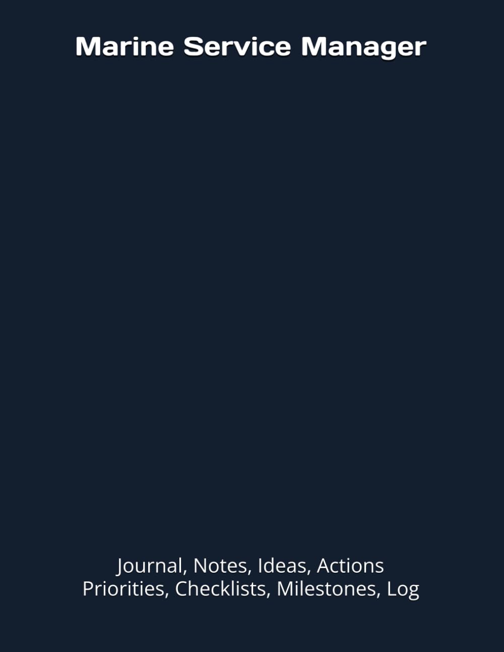 ler totalmente Marine Service Manager: Journal, Notes, Ideas, Actions, Priorities, Checklists, Milestones, Log | Daily Goals, Time Management & Project Notes Tool &... — Great for Office Gifts & Workplace Meetings