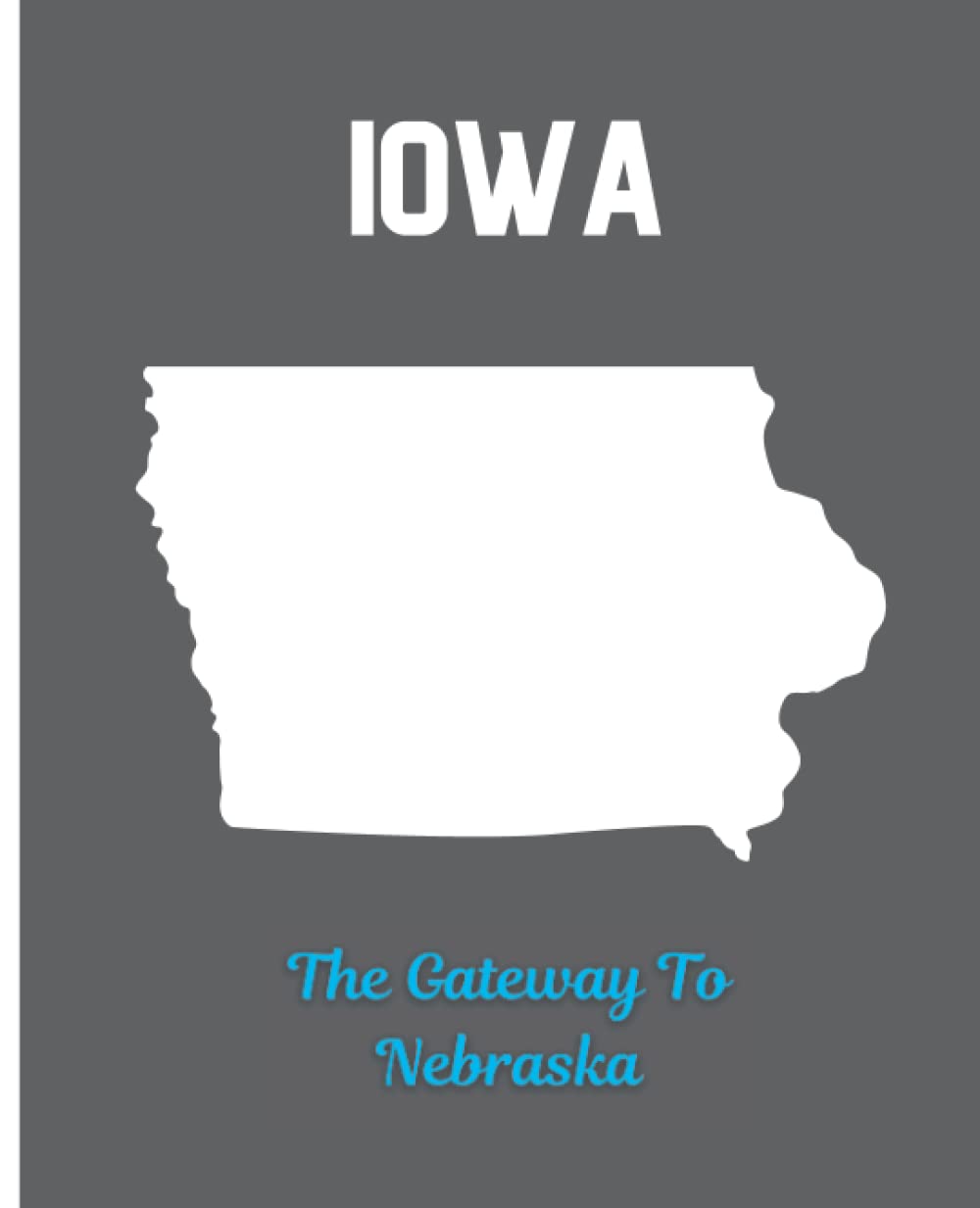ler totalmente Iowa: The Gateway To Nebraska