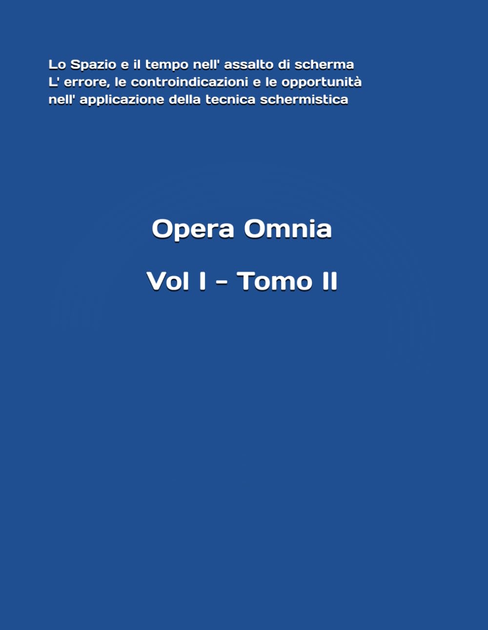 Vol. I - Tomo II (Opera Omnia del m° Stefano Gardenti)