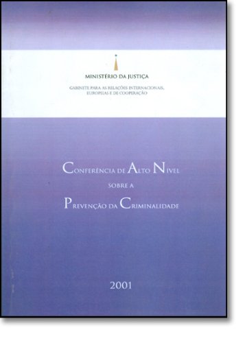 Conferência de Alto Nível Sobre a Prevenção da Criminalidade baixar livro de graça