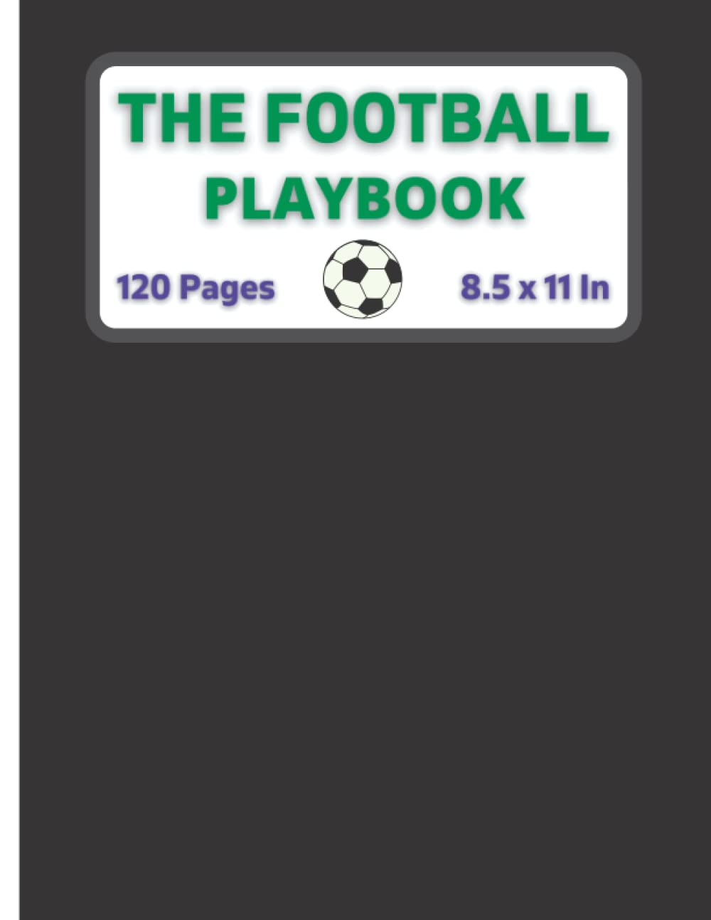 The Football Playbook: Football Playbooks With Blank Field Diagrams For Drawing Plays, Creating Drills And Writing Notes. (120 Pages And 8.5 x 11 Inch) baixar livro de graça