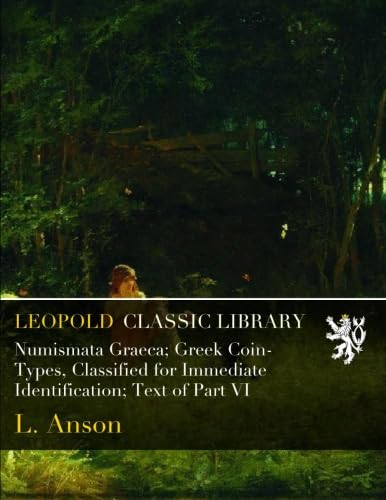 Numismata Graeca; Greek Coin-Types, Classified for Immediate Identification; Text of Part VI (Latin Edition) baixar livro de graça