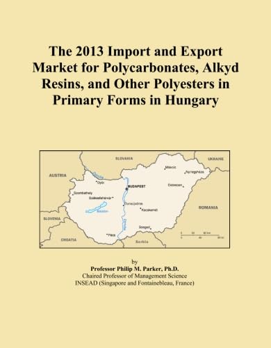capítulo por capítulo baixar The 2013 Import and Export Market for Polycarbonates, Alkyd Resins, and Other Polyesters in Primary Forms in Hungary