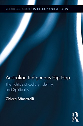 ler totalmente Australian Indigenous Hip Hop: The Politics of Culture, Identity, and Spirituality (Routledge Studies in Hip Hop and Religion) (English Edition)