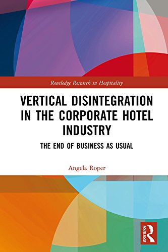 ler totalmente Vertical Disintegration in the Corporate Hotel Industry: The End of Business as Usual (Routledge Research in Hospitality) (English Edition)