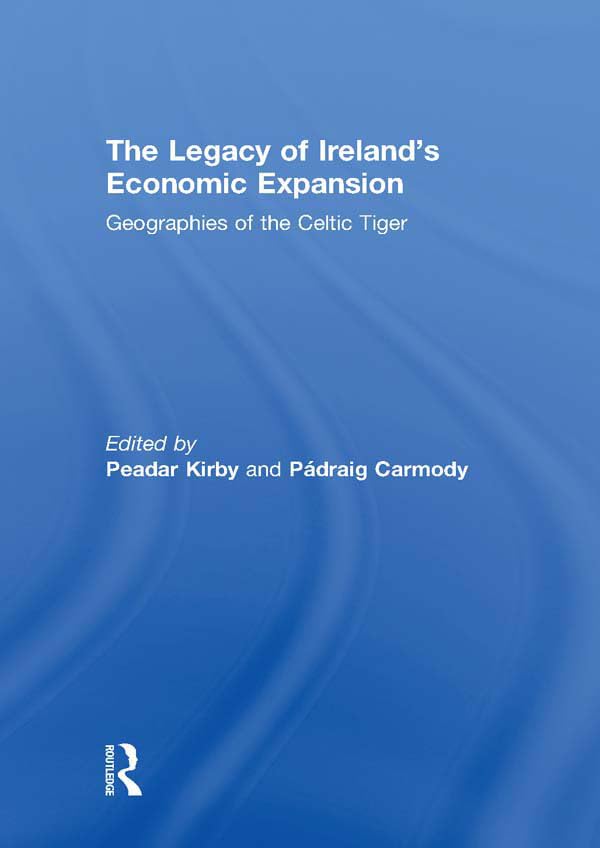 The Legacy of Ireland's Economic Expansion: Geographies of the Celtic Tiger (English Edition) baixar livro de graça