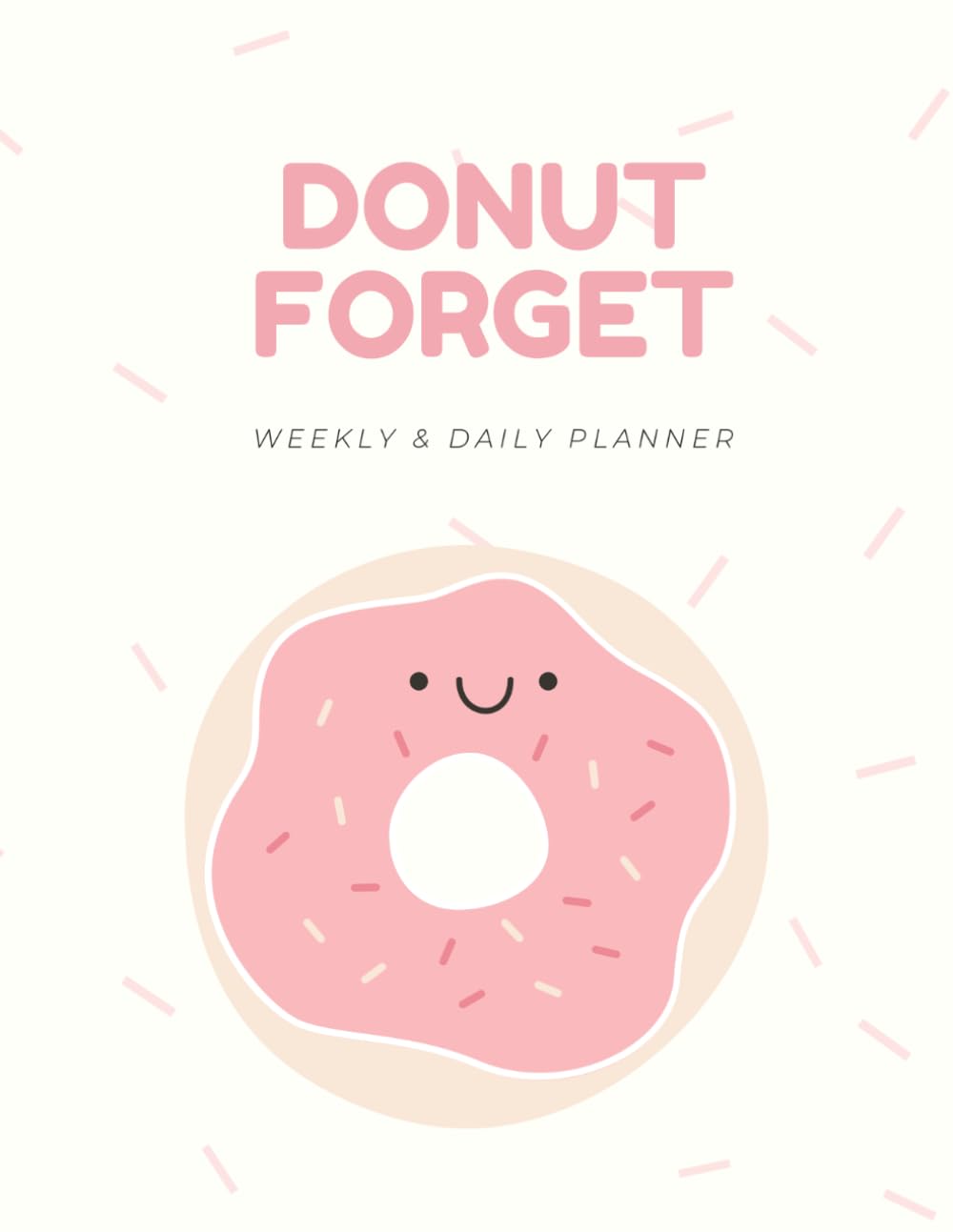 Donut Forget Edition Weekly Planner: Productivity Tracker Organizer for Goal Setting and Time Management 100 pages baixar livro de graça