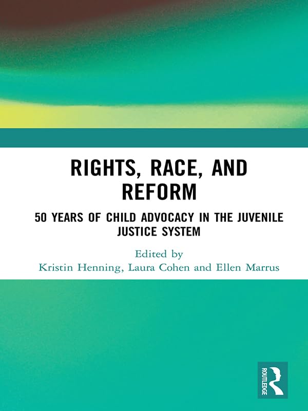 ler totalmente Rights, Race, and Reform: 50 Years of Child Advocacy in the Juvenile Justice System (English Edition)