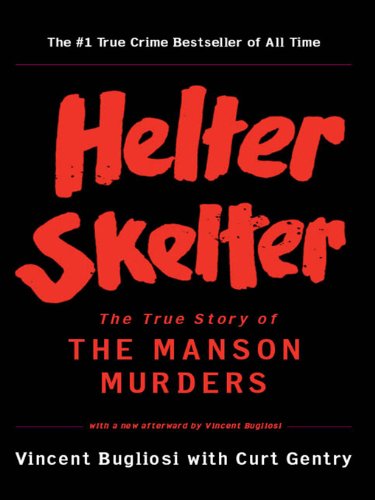 Helter Skelter: The True Story of the Manson Murders (English Edition) baixar o livro de graça
