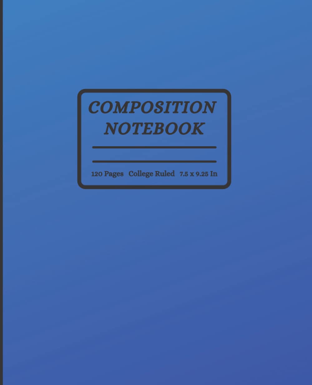 ler totalmente Blue Composition Notebook: Blue College Ruled Notebook for School Work and Note Taking 120 Blank Ruled Pages 7,5 x 9,25 Inches Matte Finish Cover
