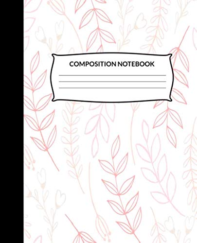 Composition Notebook: Wide Ruled Lined Paper Notebook Journal (Floral, Flowers)