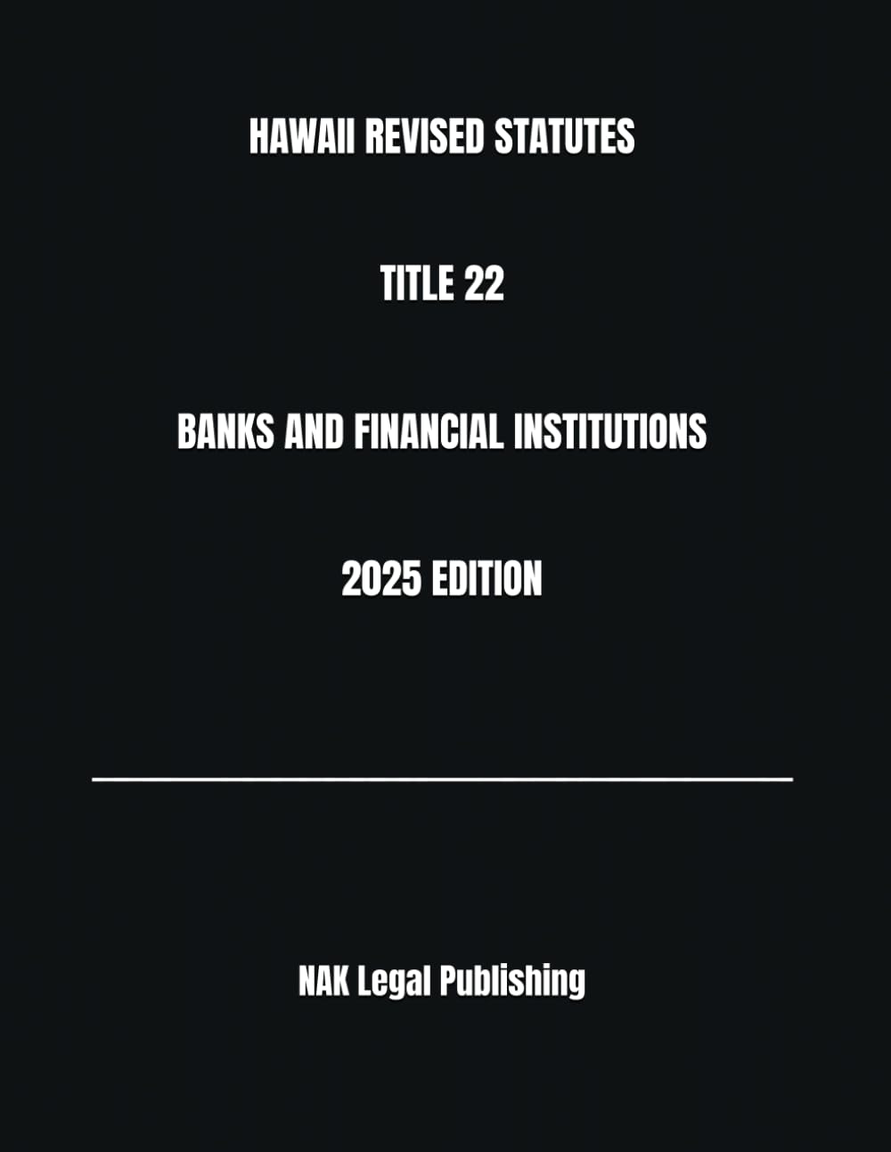 ler totalmente HAWAII REVISED STATUTES TITLE 22 BANKS AND FINANCIAL INSTITUTIONS 2025 EDITION