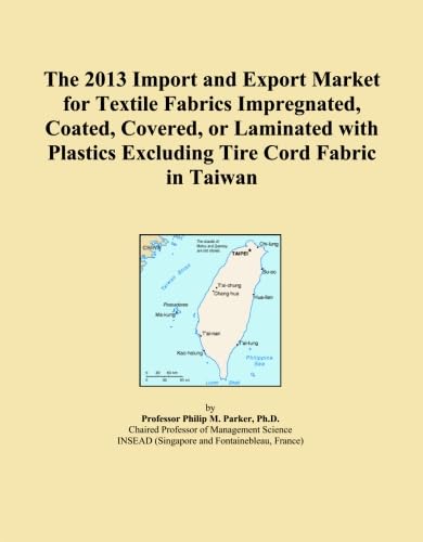 capítulo por capítulo baixar The 2013 Import and Export Market for Textile Fabrics Impregnated, Coated, Covered, or Laminated with Plastics Excluding Tire Cord Fabric in Taiwan