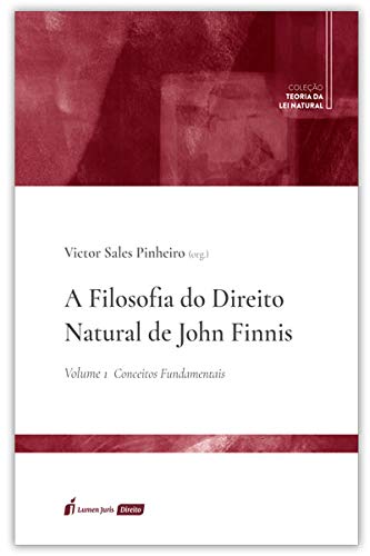 Filosofia Do Direito Natural De John Finnis, A - Volume 1 - 2023 baixar livro de graça
