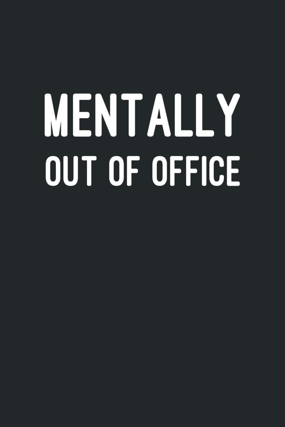 Mentally Out of Office: 6 x 9 Blank Lined Notebook Journal Witty Office Humor Perfect for Coworkers Remote Workers and Corporate Culture baixar livro de graça