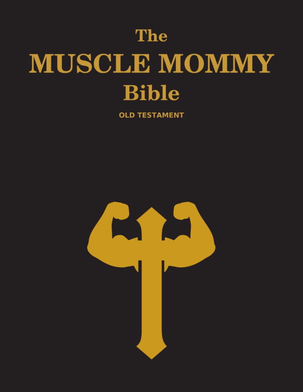The MUSCLE MOMMY Bible: Old Testament baixar livro de graça