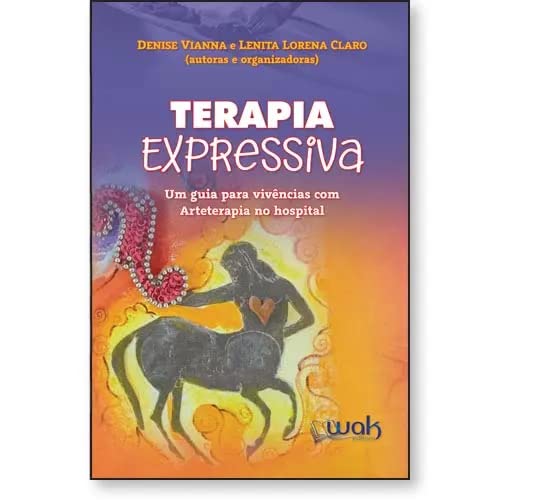 Terapia Expressiva – Um guia para vivências com arteterapia no hospital