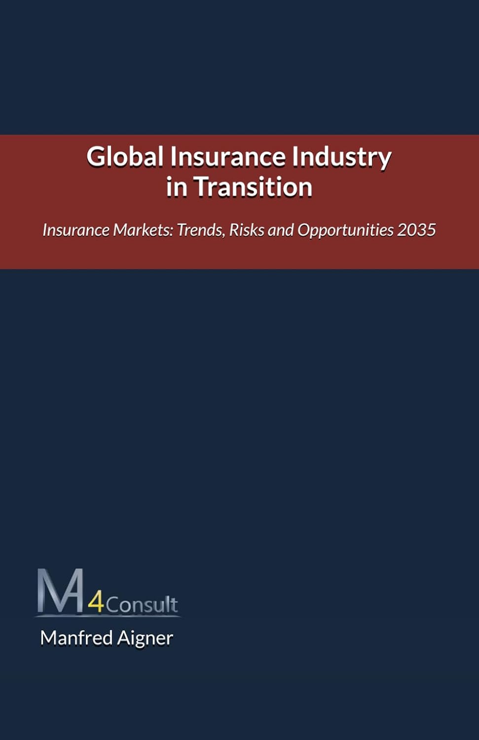 ler totalmente Global Insurance Industry in Transition: The future of the Insurance Markets: Trends, Risks and Opportunities 2035