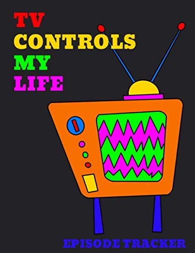 TV Controls My Life Episode Tracker: 50 Page 8.5 x 11 inch 5 programs 32 episodes per page baixar livro de graça
