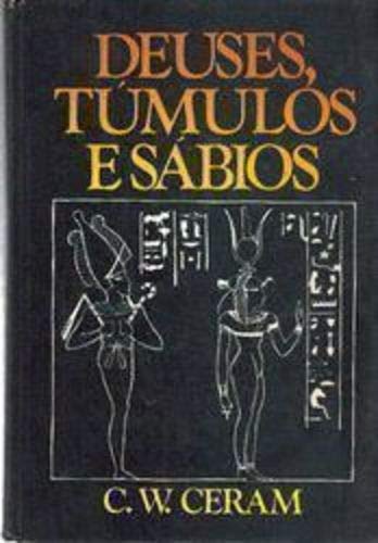 Deuses, Túmulos E Sábios: Romance Da Arqueologia baixar livro de graça