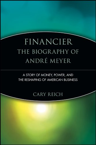 Financier: The Biography of André Meyer: A Story of Money, Power, and the Reshaping of American Business (Trailblazers) (English Edition) baixar livro de graça