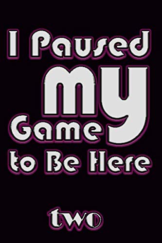 I Paused My Game to Be Here Two: Lined Notebook/journal Gift,120 Pages,6x9,Soft Cover,Matte Finish, composition Blank ruled notebook for you or as... or for you to use at home or at your office baixar o livro de graça