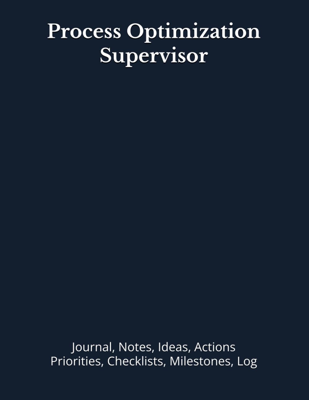 Process Optimization Supervisor: Journal, Notes, Ideas, Actions, Priorities, Checklists, Milestones, Log | Daily Goals, Time Management & Project... — Great for Office Gifts & Workplace Meetings baixar livro de graça