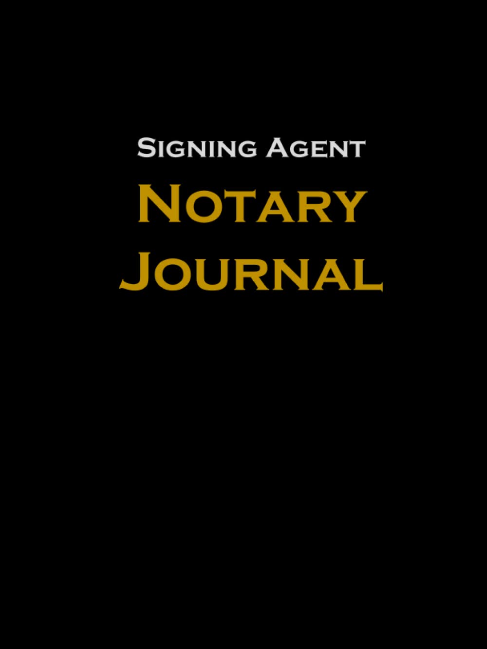 Notary Signing Agent Journal: Black and Gold cover: Journal for Loan Signing Agents and Notaries baixar livro de graça