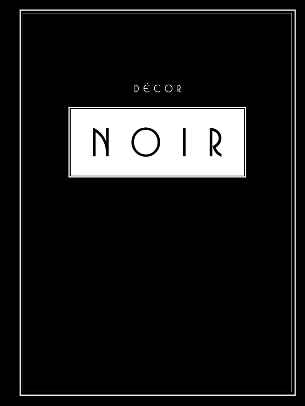Décor Noir: French Style Aesthetic Coffee Table Book | Black Decor | Home Styling & Interior Decorating | Guestbook / Journal baixar livro de graça