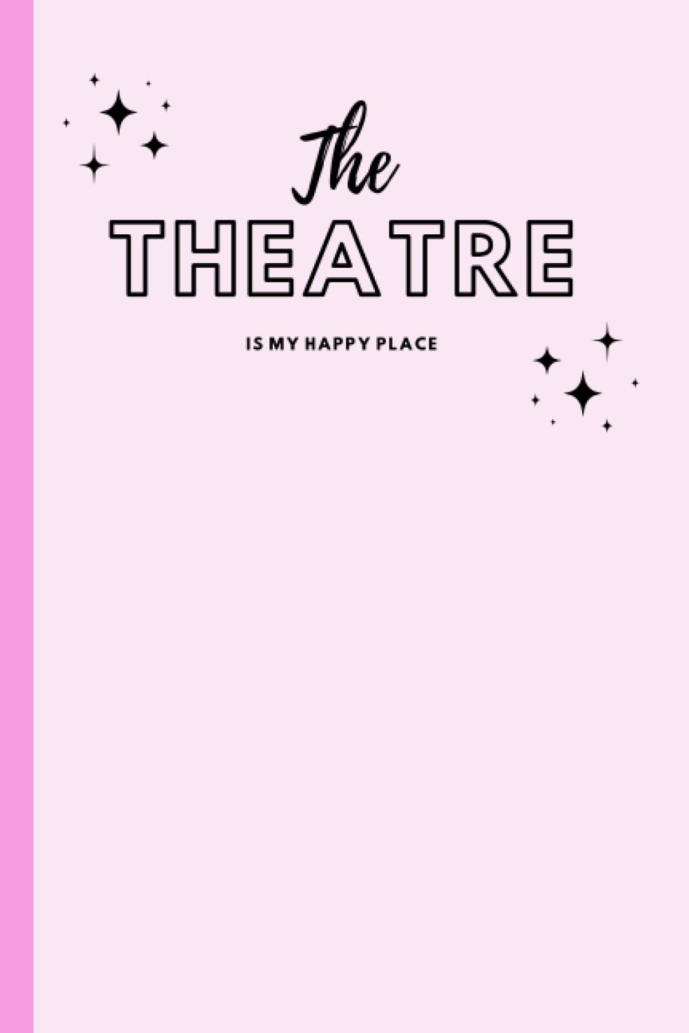 The Theatre Is My Happy Place: The theatre lovers journal for keeping track and reviewing up to 50 shows with quick view, detailed pages, bucket list and more baixar livro de graça