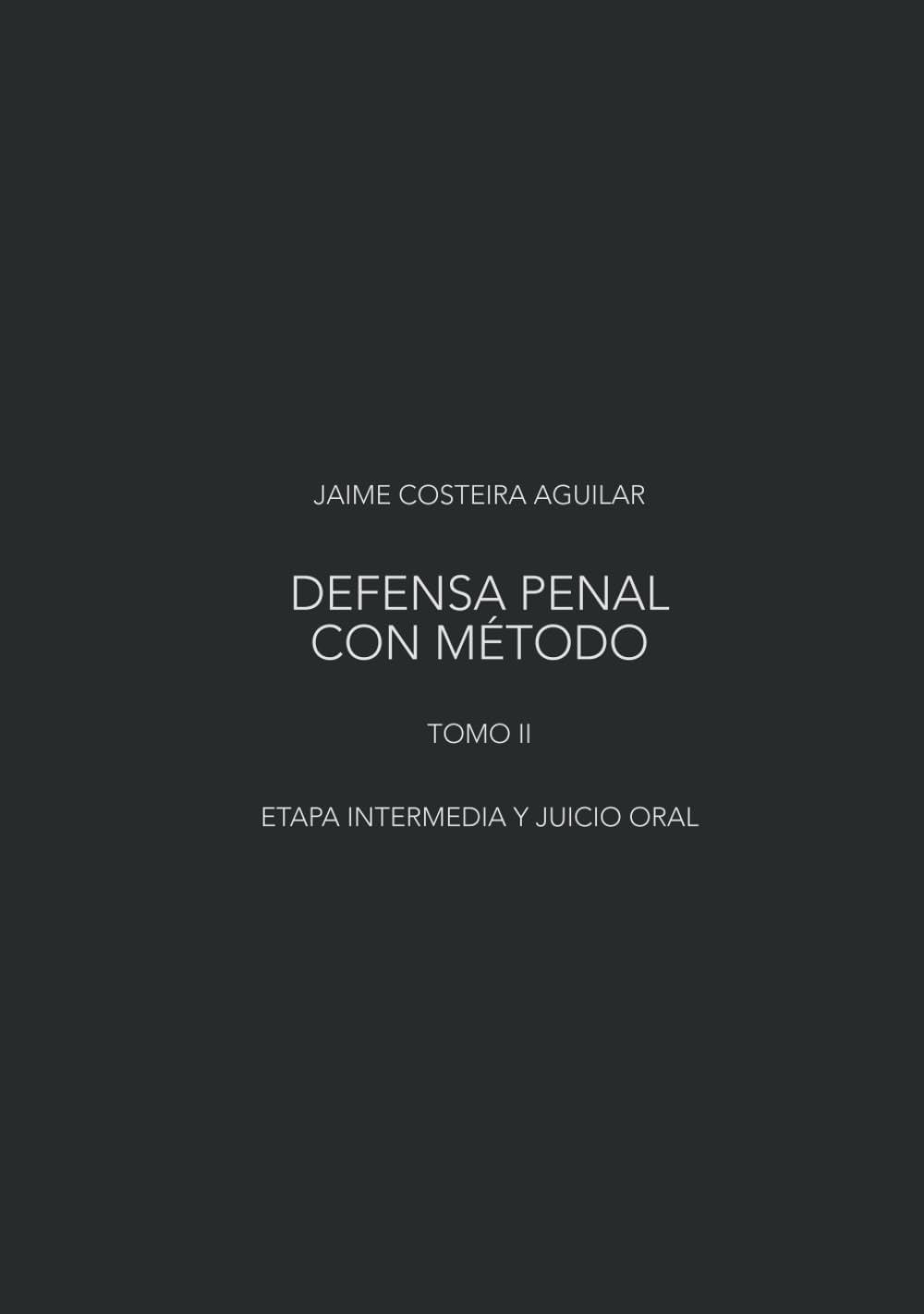 Etapa intermedia y juicio oral: Dirección estratégica del caso en el sistema penal acusatorio mexicano (Defensa penal con método) (Spanish Edition) baixar livro de graça