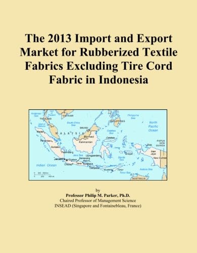 The 2013 Import and Export Market for Rubberized Textile Fabrics Excluding Tire Cord Fabric in Indonesia baixar livro de graça