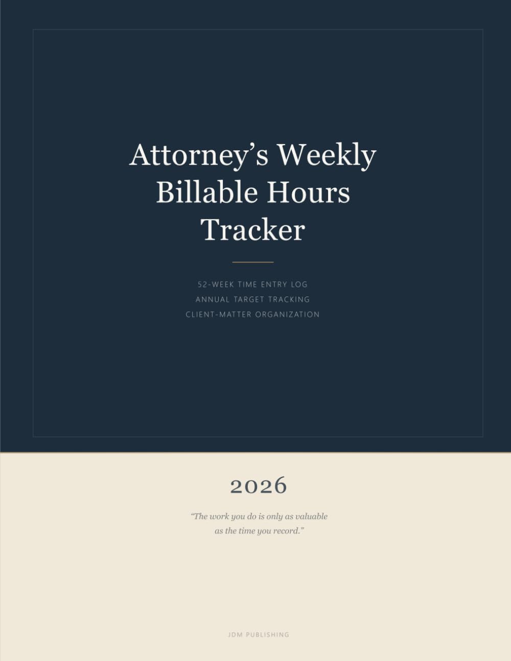 Attorney's Weekly Billable Hours Tracker: 52-Week Time Entry Log, Annual Target Tracking, Client-Matter Organization baixar o livro de graça