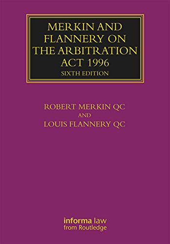 Merkin and Flannery on the Arbitration Act 1996 (Lloyd's Arbitration Law Library) (English Edition)
