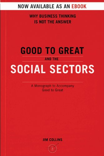Good To Great And The Social Sectors: A Monograph to Accompany Good to Great (English Edition) baixar livro de graça